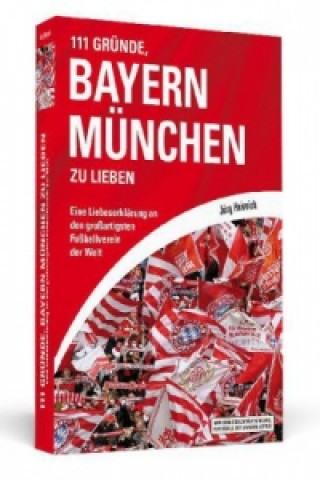 Kniha 111 Gründe, Bayern München zu lieben Jörg Heinrich