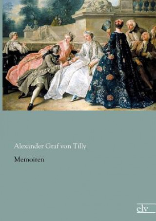 Buch Memoiren Alexander Graf von Tilly