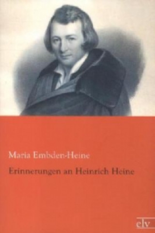 Kniha Erinnerungen an Heinrich Heine Maria Embden-Heine