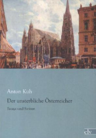 Kniha Der unsterbliche Österreicher Anton Kuh