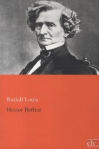 Книга Hector Berlioz Rudolf Louis