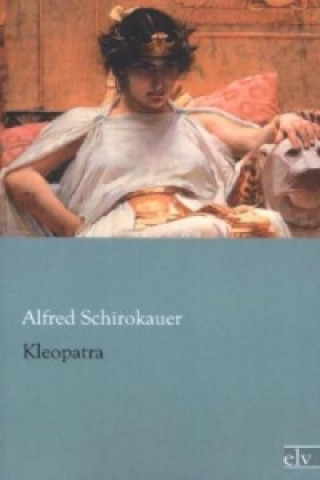 Könyv Kleopatra Alfred Schirokauer
