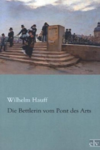 Книга Die Bettlerin vom Pont des Arts Wilhelm Hauff