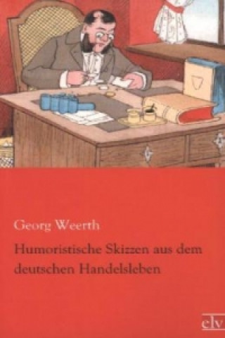 Carte Humoristische Skizzen aus dem deutschen Handelsleben Georg Weerth