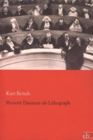 Kniha Honoré Daumier als Lithograph Kurt Bertels