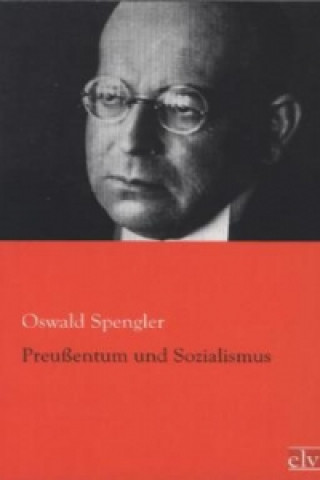 Livre Preußentum und Sozialismus Oswald A. G. Spengler