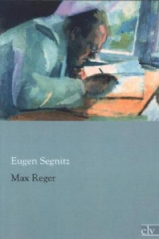 Książka Max Reger Eugen Segnitz