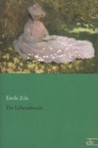 Książka Die Lebensfreude Émile Zola