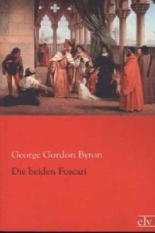 Könyv Die beiden Foscari George Gordon Byron