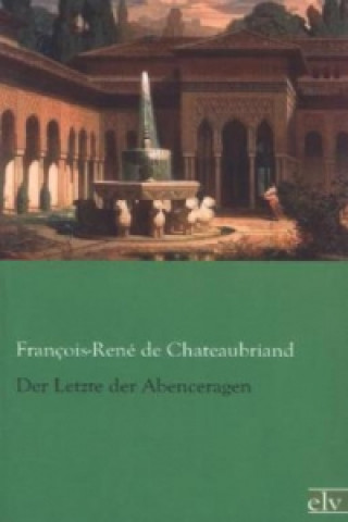 Kniha Der Letzte der Abenceragen François-René de Chateaubriand