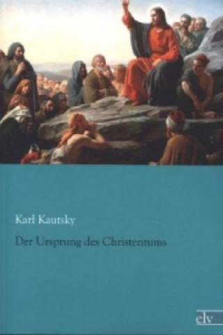 Kniha Der Ursprung des Christentums Karl Kautsky