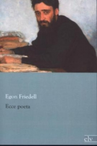 Carte Ecce poeta Egon Friedell