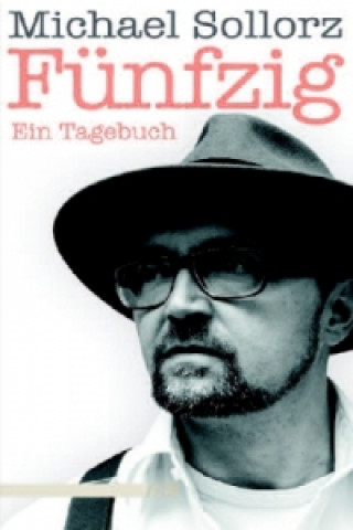 Βιβλίο Fünfzig. Ein Tagebuch Michael Sollorz