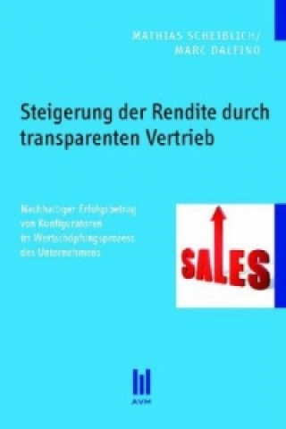 Kniha Steigerung der Rendite durch transparenten Vertrieb Mathias Scheiblich