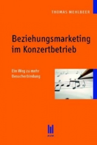 Książka Beziehungsmarketing im Konzertbetrieb Thomas Mehlbeer