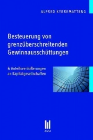 Könyv Besteuerung von grenzüberschreitenden Gewinnausschüttungen Alfred Kyerematteng