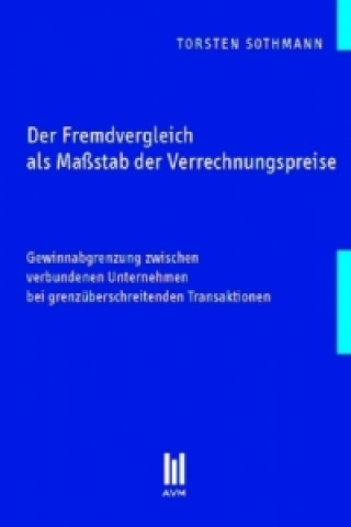 Książka Der Fremdvergleich als Maßstab der Verrechnungspreise Torsten Sothmann