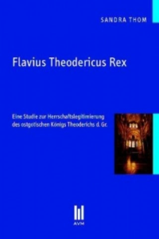 Knjiga Flavius Theodericus Rex Sandra Thom