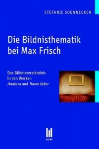 Książka Die Bildnisthematik bei Max Frisch Stefanie Soennecken