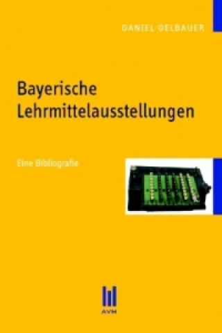 Book Bayerische Lehrmittelausstellungen Daniel Oelbauer