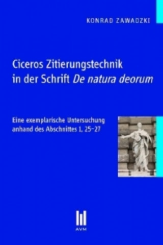 Knjiga Ciceros Zitierungstechnik in der Schrift De natura deorum Konrad Zawadzki