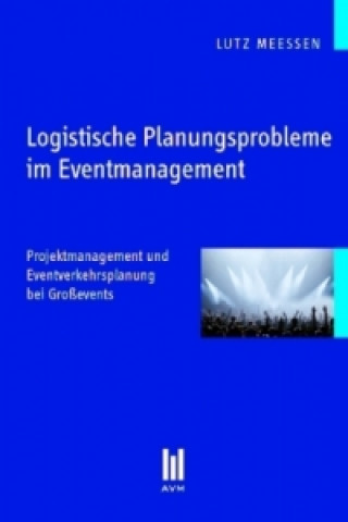 Kniha Logistische Planungsprobleme im Eventmanagement Lutz Meeßen
