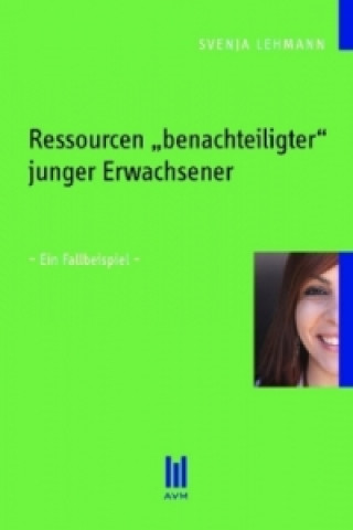 Kniha Ressourcen "benachteiligter" junger Erwachsener Svenja Lehmann