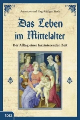 Книга Das Leben im Mittelalter Annerose Sieck