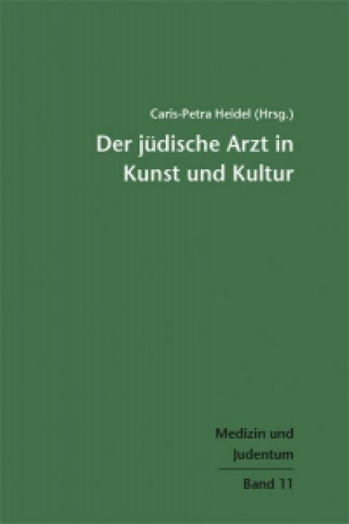 Carte Der jüdische Arzt in Kunst und Kultur Caris-Petra Heidel