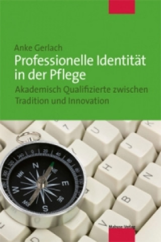 Książka Professionelle Identität in der Pflege Anke Gerlach