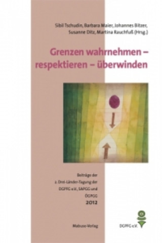 Książka Grenzen wahrnehmen - respektieren - überwinden Sibil Tschudin