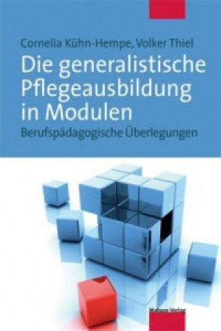 Książka Die generalistische Pflegeausbildung in Modulen Cornelia Kühne-Hempe