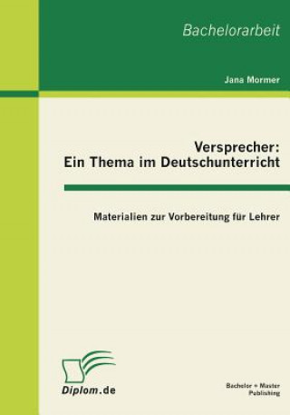 Livre Versprecher - ein Thema im Deutschunterricht Jana Mormer