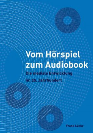 Libro Vom Hoerspiel zum Audiobook Frank Lücke