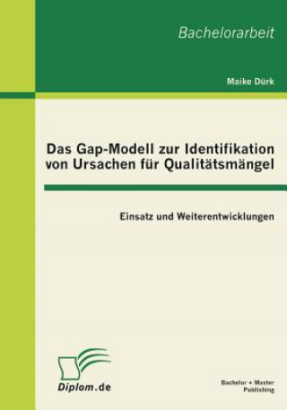 Knjiga Gap-Modell zur Identifikation von Ursachen fur Qualitatsmangel Maike Dürk