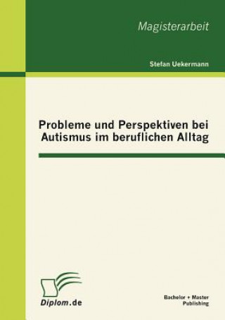 Carte Probleme und Perspektiven bei Autismus im beruflichen Alltag Stefan Uekermann