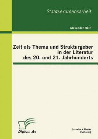 Книга Zeit als Thema und Strukturgeber in der Literatur des 20. und 21. Jahrhunderts Alexander Hein