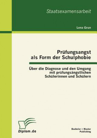 Knjiga Prufungsangst als Form der Schulphobie Lena Grun