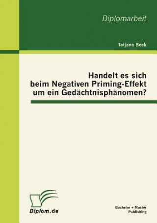 Książka Handelt es sich beim Negativen Priming-Effekt um ein Gedachtnisphanomen? Tatjana Beck