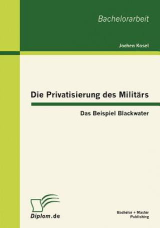 Kniha Privatisierung des Militars Jochen Kosel