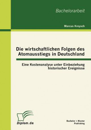 Kniha wirtschaftlichen Folgen des Atomausstiegs in Deutschland Marcus Kreysch