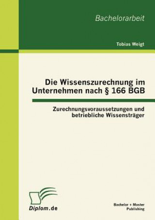 Kniha Wissenszurechnung im Unternehmen nach  166 BGB Tobias Weigt