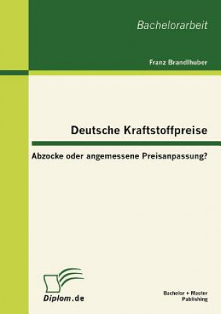 Knjiga Deutsche Kraftstoffpreise Franz Brandlhuber