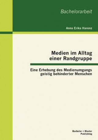 Carte Medien im Alltag einer Randgruppe Anna Erika Harenz