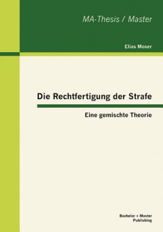 Kniha Rechtfertigung der Strafe Elias Moser
