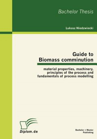 Книга Guide to Biomass Comminution Lukasz Niedzwiecki
