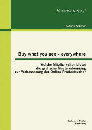 Kniha Buy what you see - everywhere Johann Schäfer