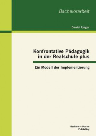 Kniha Konfrontative Padagogik in der Realschule plus Daniel Unger