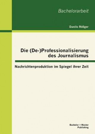 Książka (De-)Professionalisierung des Journalismus Danilo Rößger