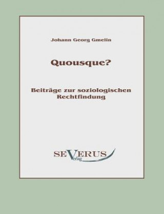 Könyv Quousque? Beitrage zur soziologischen Rechtfindung Johann Georg Gmelin